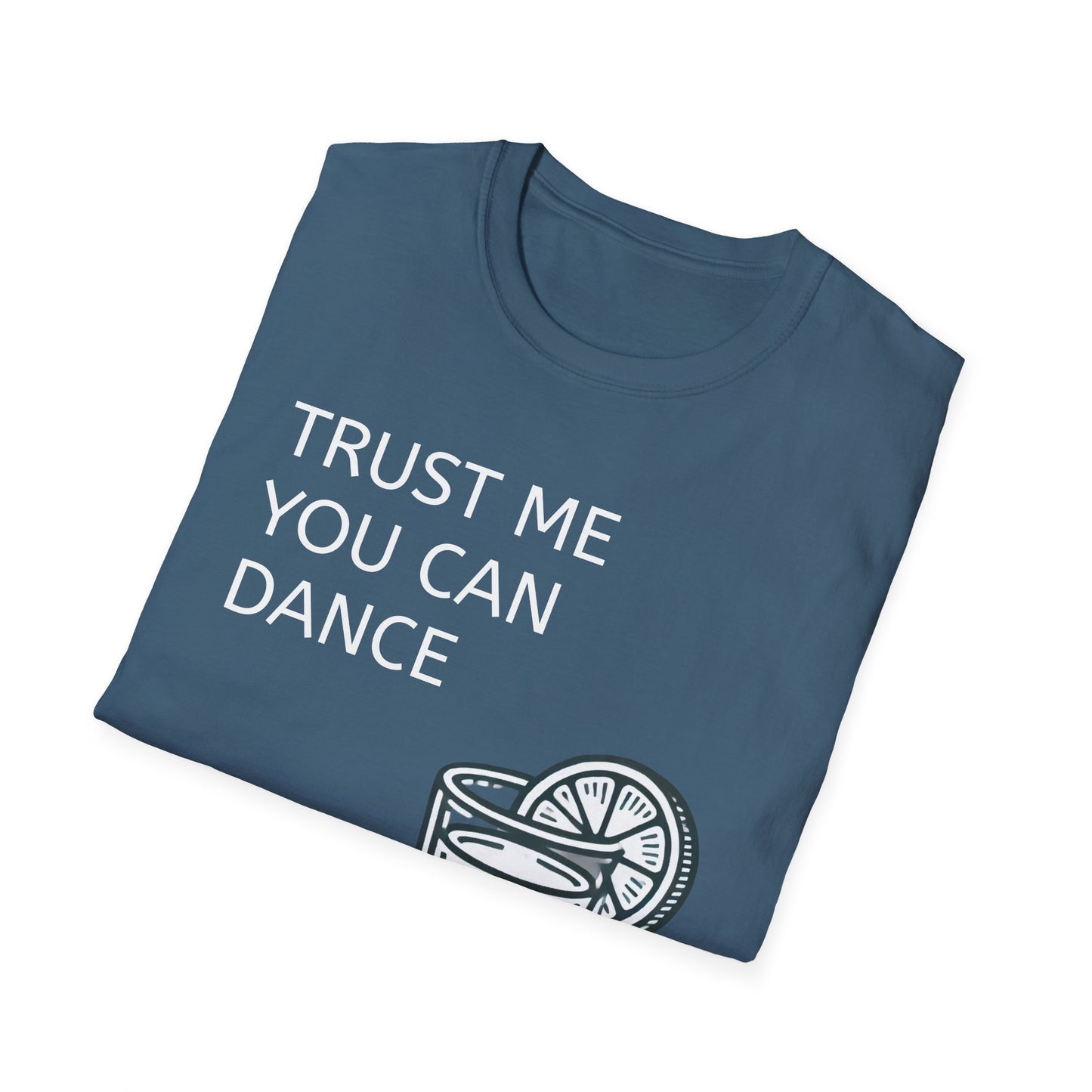 Trust Me You Can Dance Unisex Softstyle T-Shirt - Perfect for Parties & Celebrations