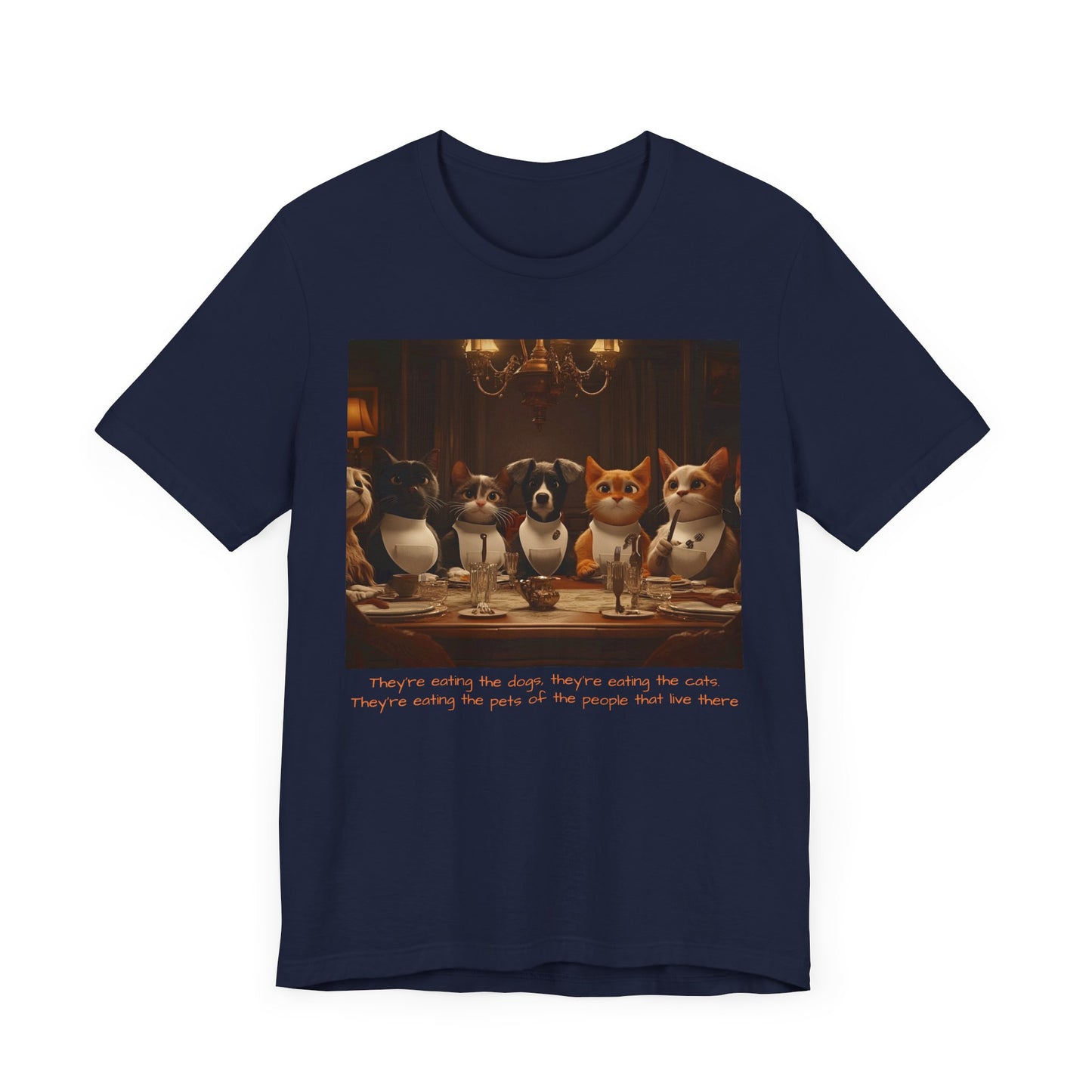 They're eating the dogs...T-shirt