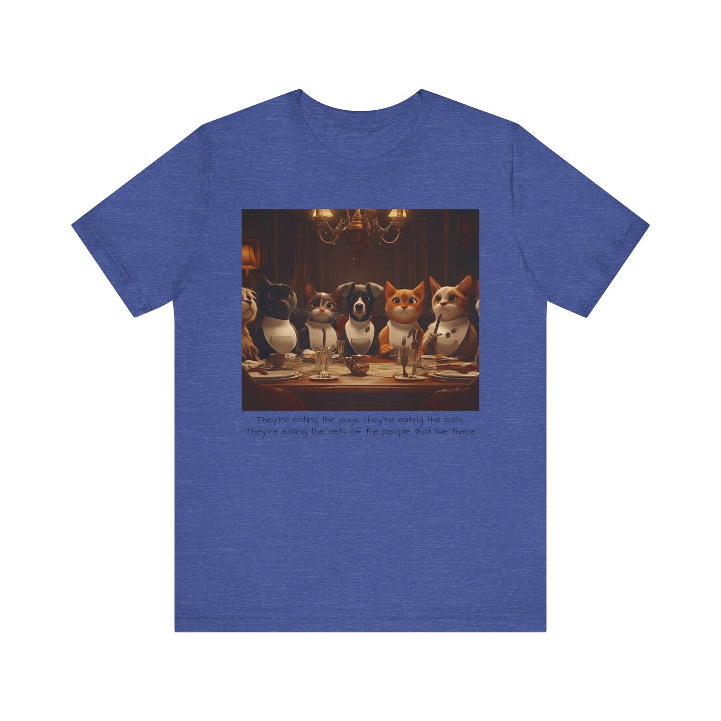 They're eating the dogs...T-shirt