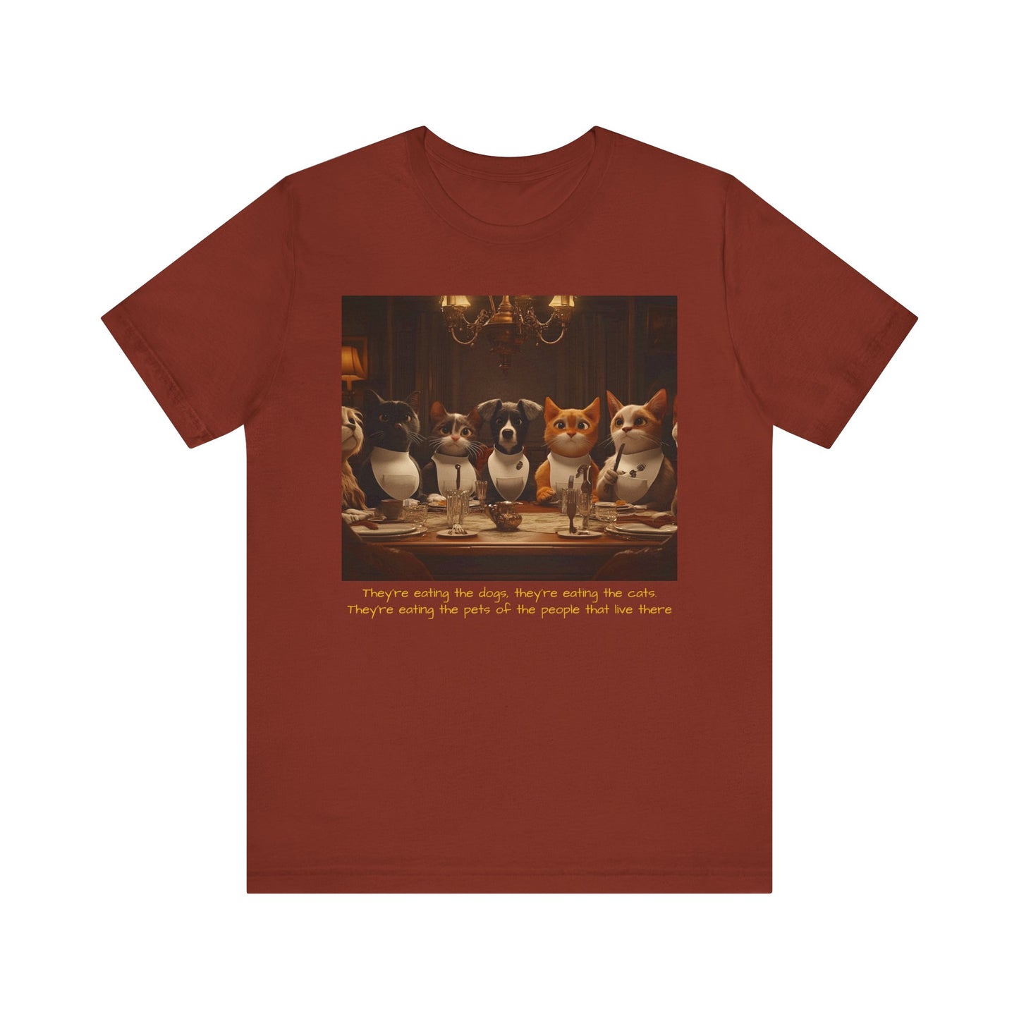 They're eating the dogs...T-shirt