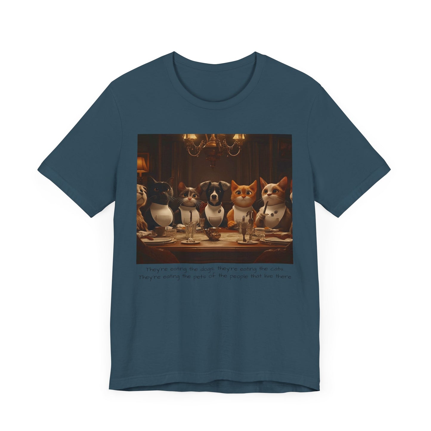 They're eating the dogs...T-shirt