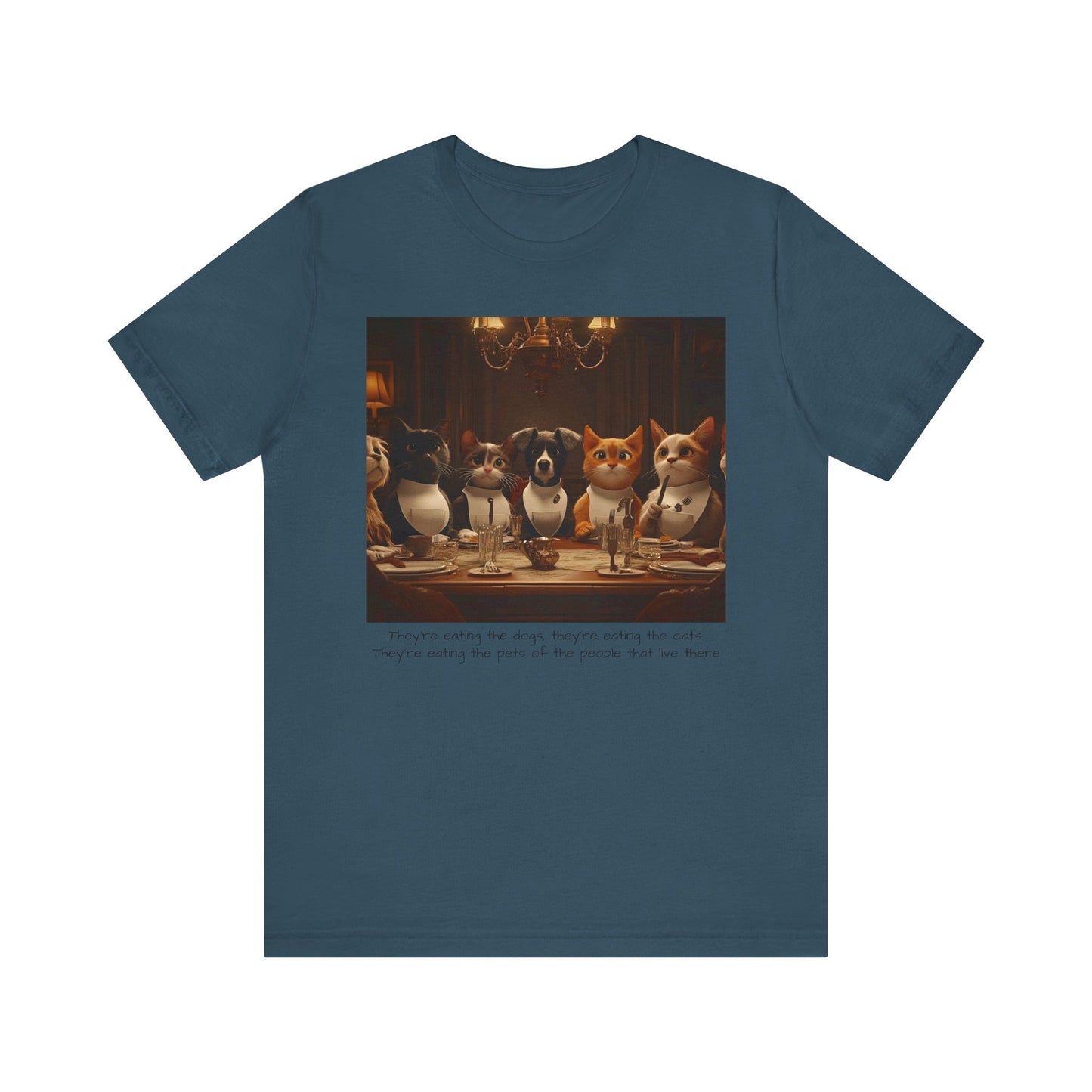 They're eating the dogs...T-shirt