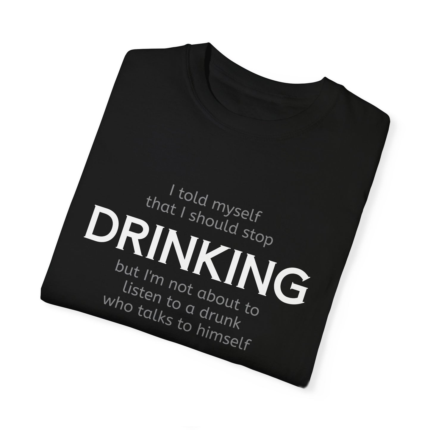 Funny Drinking Quote Unisex T-shirt