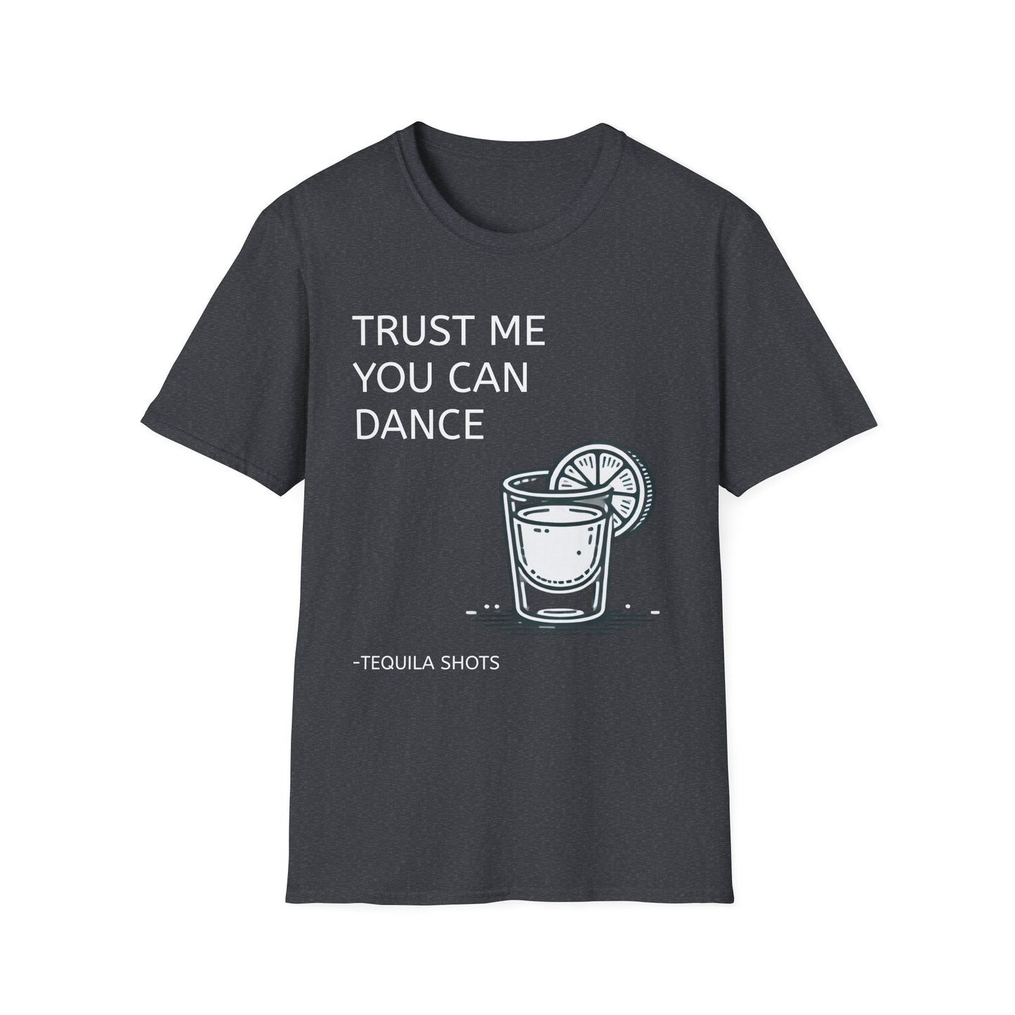 Trust Me You Can Dance Unisex Softstyle T-Shirt - Perfect for Parties & Celebrations