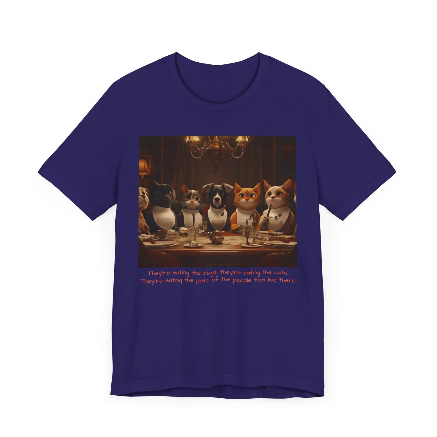 They're eating the dogs...T-shirt