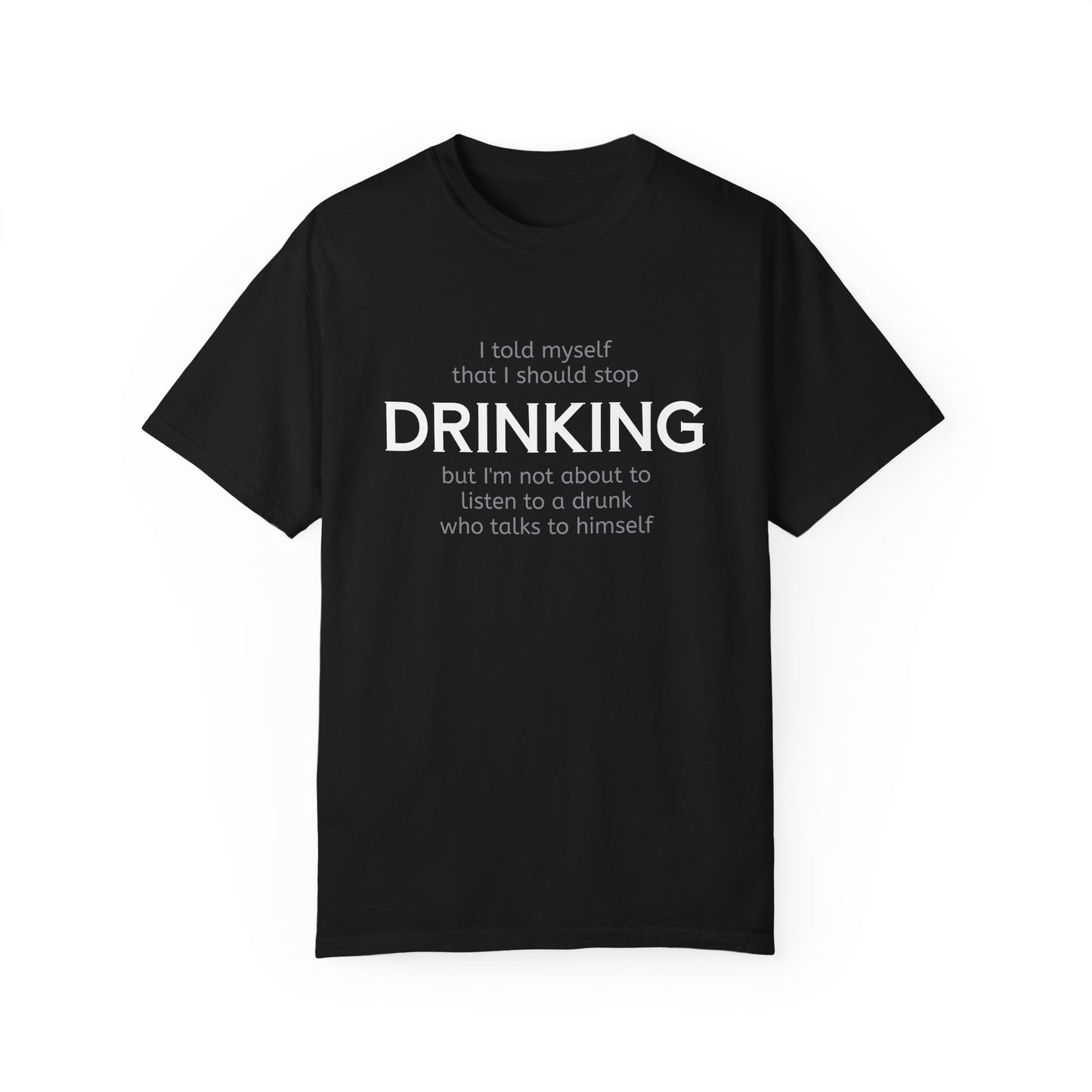 Funny Drinking Quote Unisex T-shirt