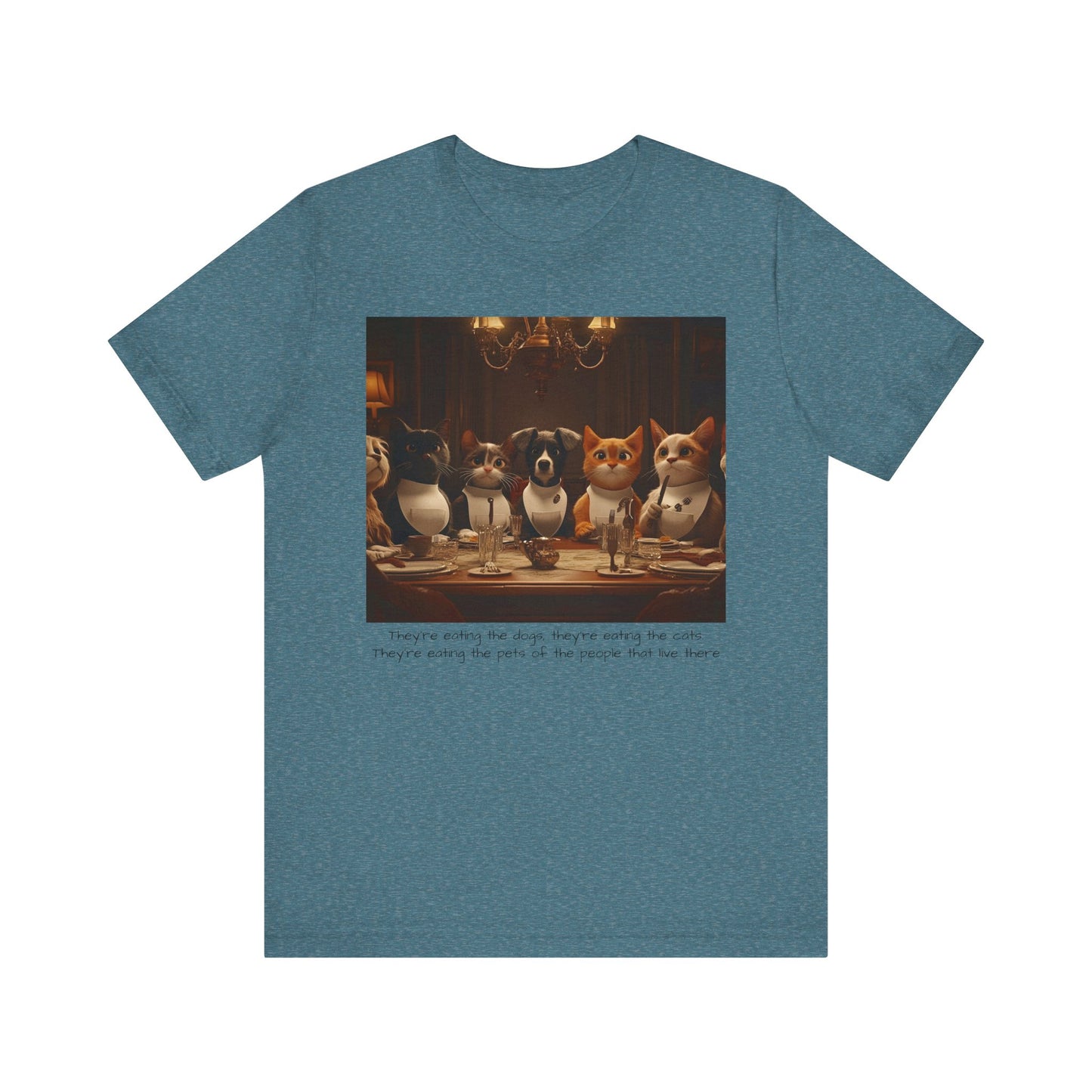 They're eating the dogs...T-shirt