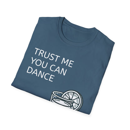 Trust Me You Can Dance Unisex Softstyle T-Shirt - Perfect for Parties & Celebrations