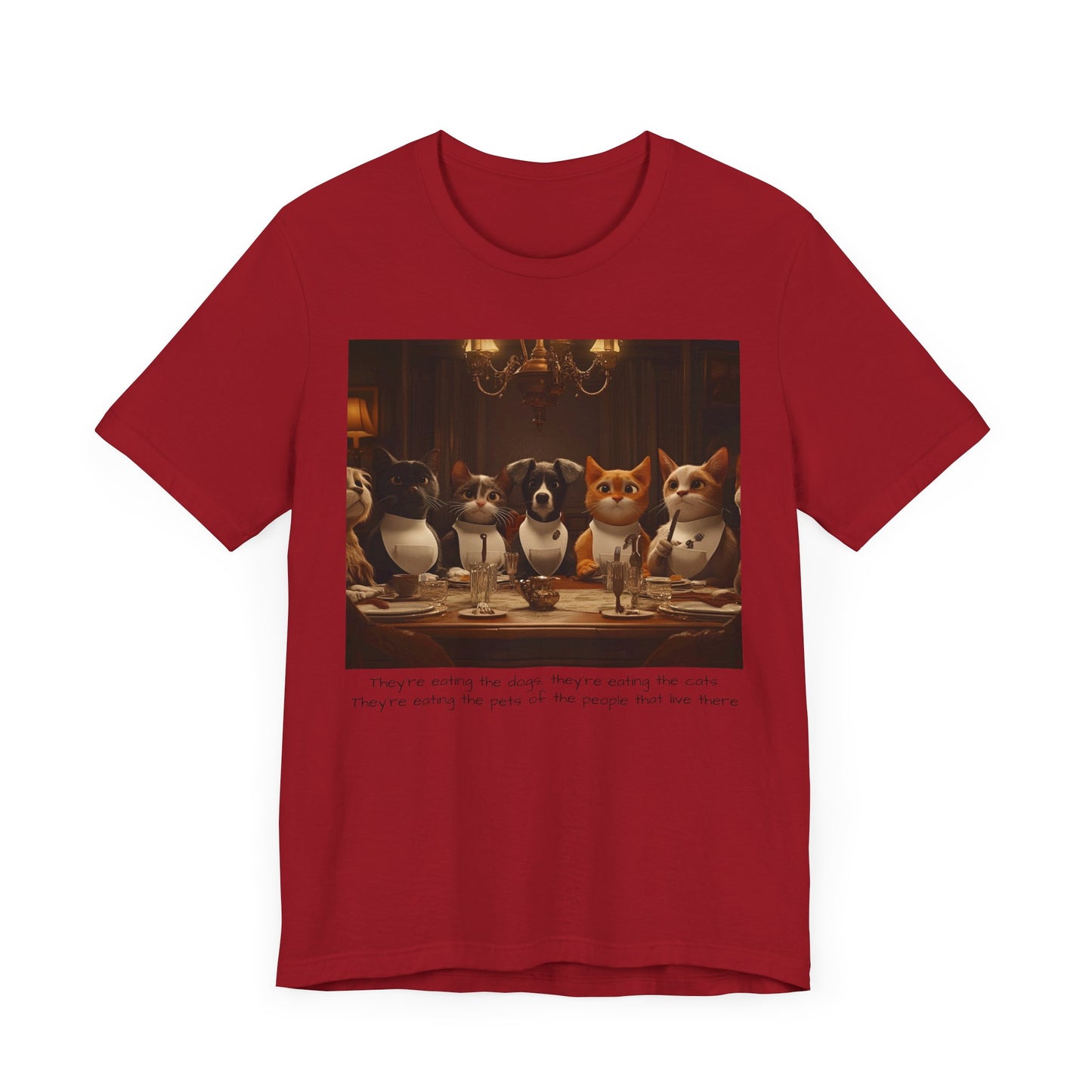 They're eating the dogs...T-shirt