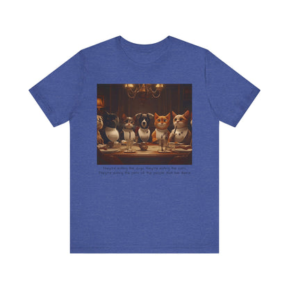 They're eating the dogs...T-shirt