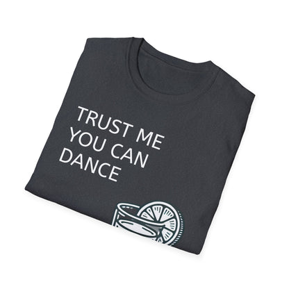 Trust Me You Can Dance Unisex Softstyle T-Shirt - Perfect for Parties & Celebrations