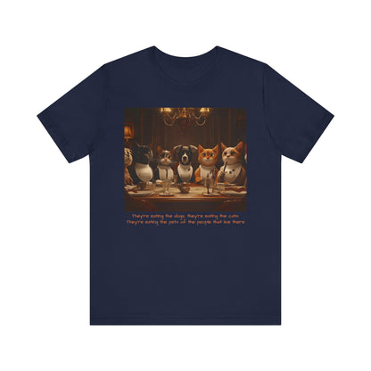 They're eating the dogs...T-shirt