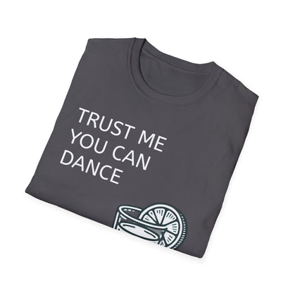 Trust Me You Can Dance Unisex Softstyle T-Shirt - Perfect for Parties & Celebrations