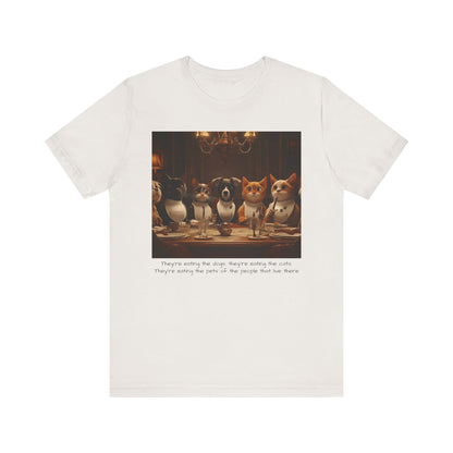 They're eating the dogs...T-shirt