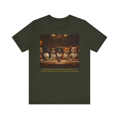 They're eating the dogs...T-shirt