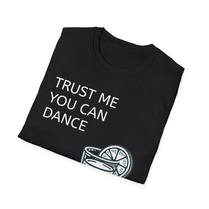 Trust Me You Can Dance Unisex Softstyle T-Shirt - Perfect for Parties & Celebrations