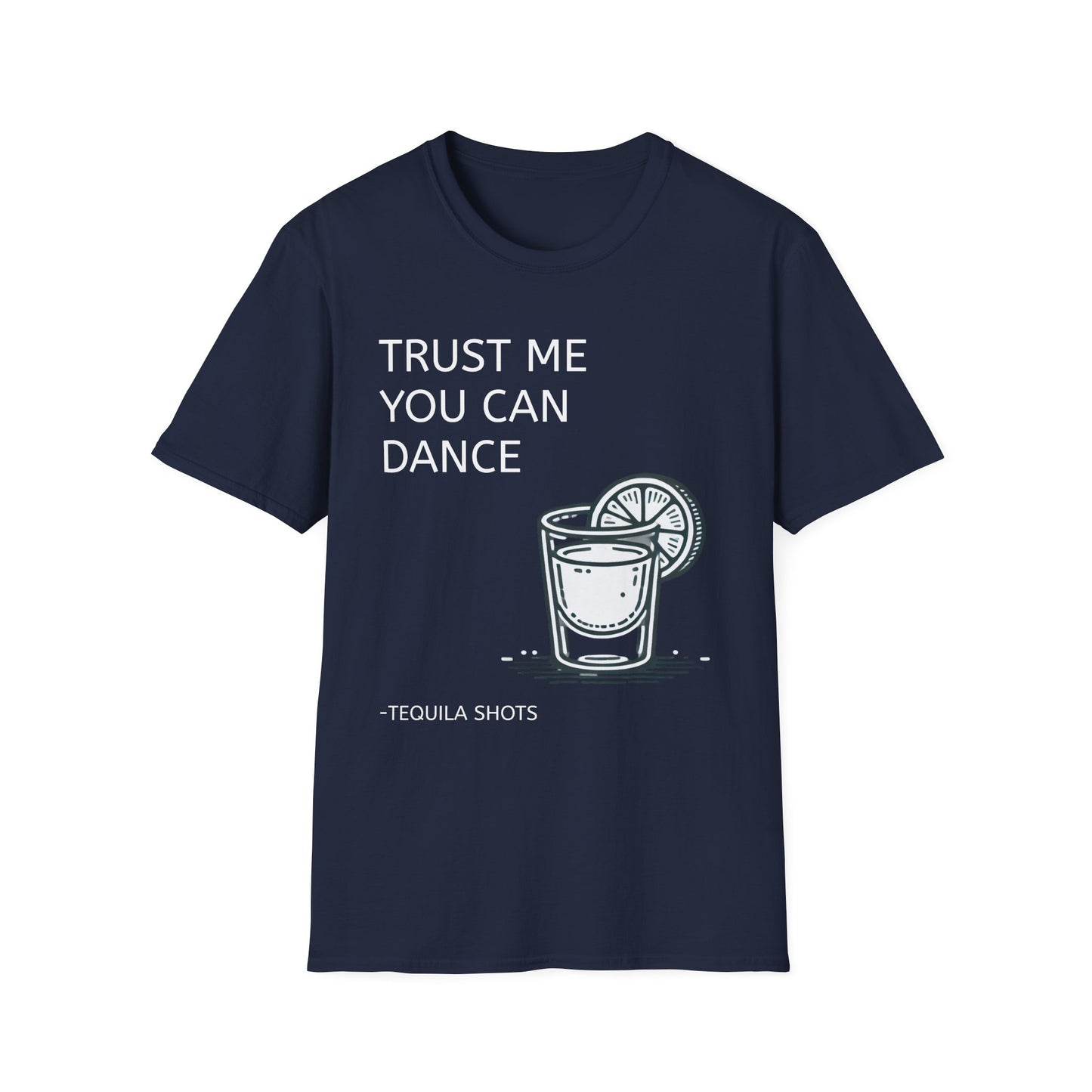 Trust Me You Can Dance Unisex Softstyle T-Shirt - Perfect for Parties & Celebrations