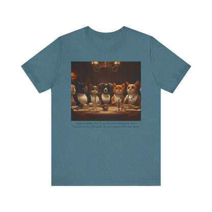 They're eating the dogs...T-shirt